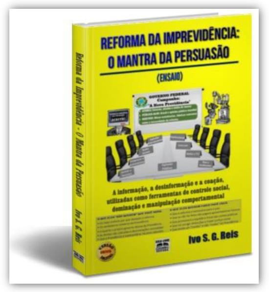 Imagem 3D, do livro "Reforma da Imprevidência: O Mantra da Persuasão", de autoria de Ivo S. G. Reis